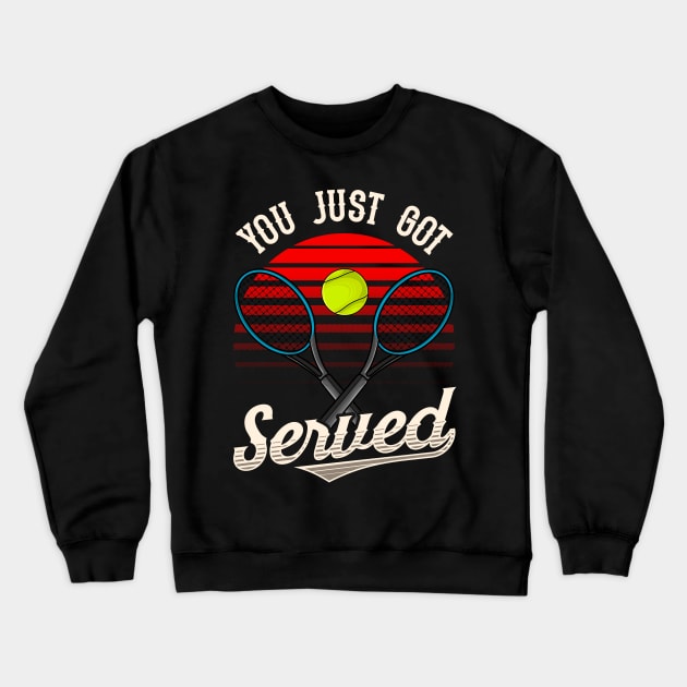 Funny You Just Got Served Tennis Player Pun Crewneck Sweatshirt by theperfectpresents